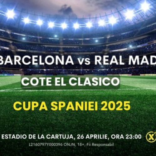 Barca și Real Madrid se întâlnesc în finala Cupei Regelui