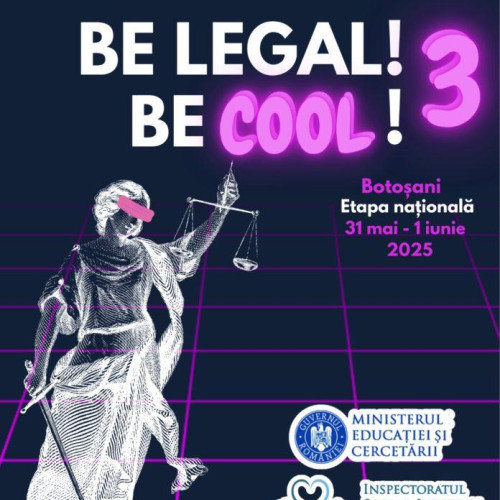 Judetul Botosani gazduieste etapa nationala a Concursului de educatie juridica "Be Legal! Be Cool!"